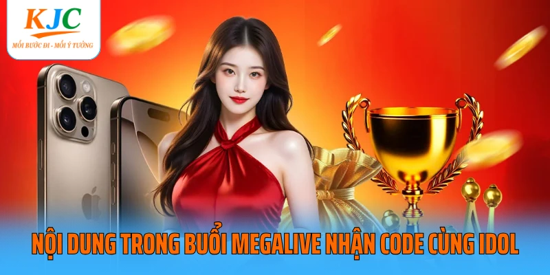 Nội dung trong buổi megalive nhận code cùng idol